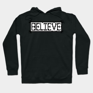 Believe Pixel Text Hoodie